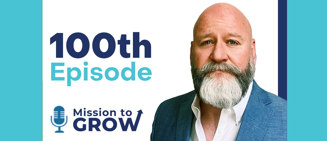 Small Business Insights: Celebrating 100th Episode of the Mission to Grow Podcast